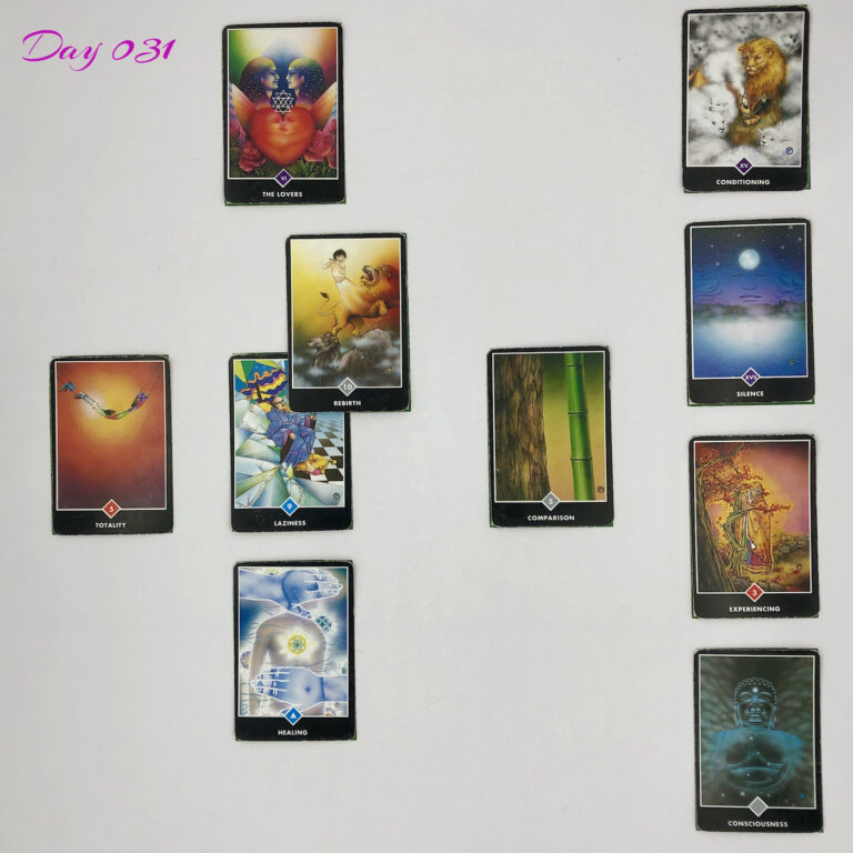 Day 31. Celtic Cross Layout of daily cards. 1 is Now, card is Laziness. 2 is Influence, card is Rebirth. 3 is Goal, card is The Lovers. 4 is Distant Past, card is Comparison. 5 is Recent Past, card is Healing. 6 is Future Energy, card is Totality. 7 is Feelings, card is Consciousness. 8 is Others’ views, card is Experiencing. 9 is Hopes & Fears, card is Silence. 10 is Outcome, card is Conditioning.